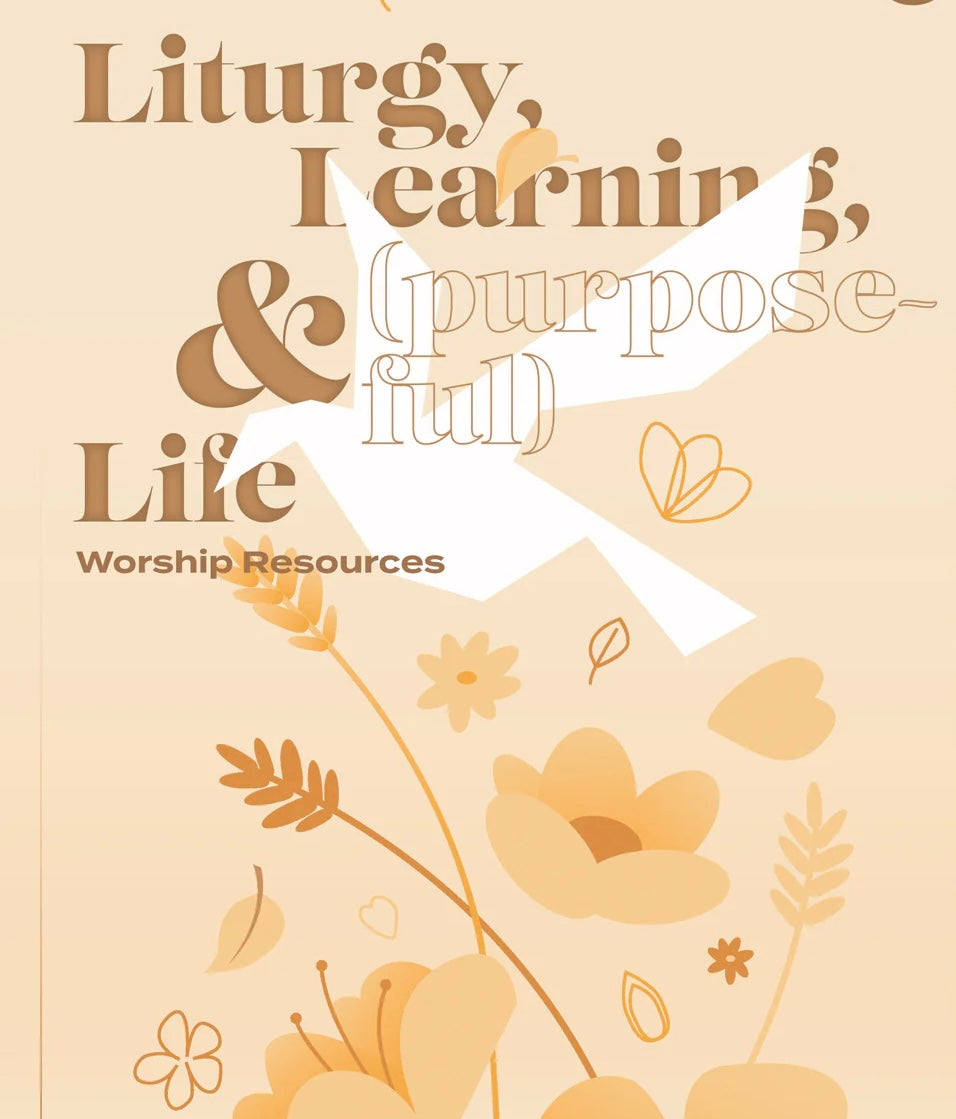 Liturgy Learning & (Purposeful) Life